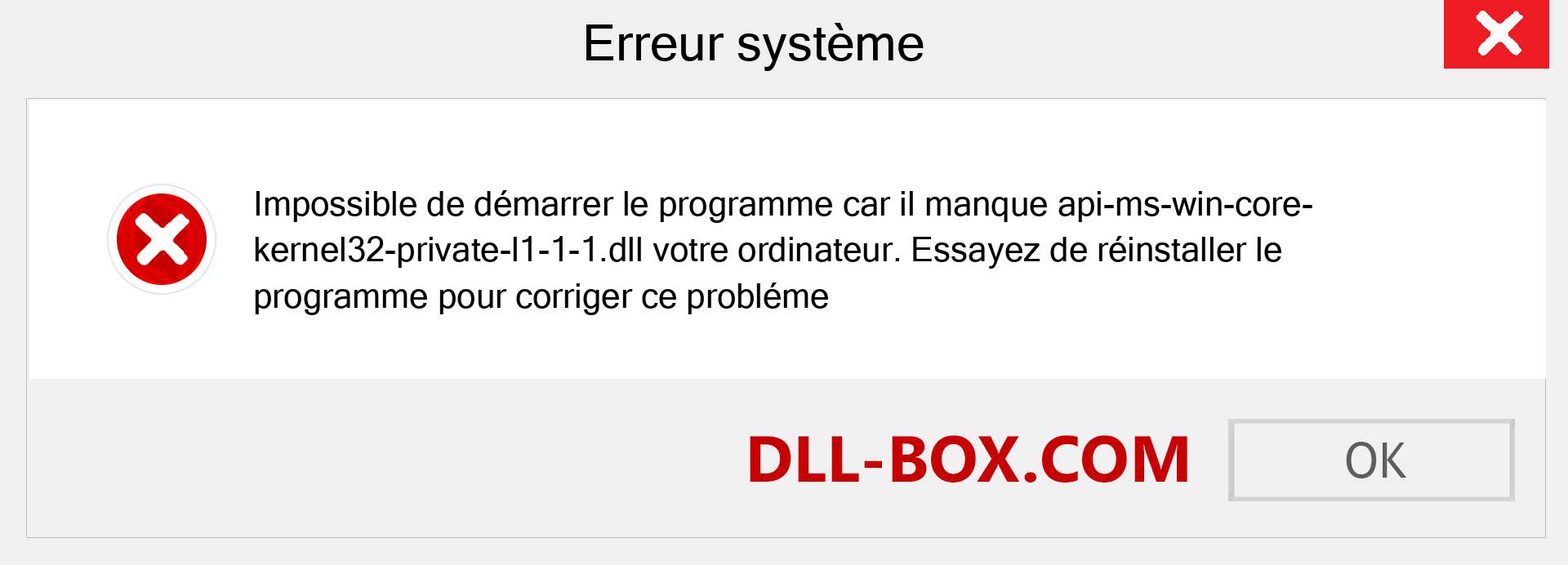 Le fichier api-ms-win-core-kernel32-private-l1-1-1.dll est manquant ?. Télécharger pour Windows 7, 8, 10 - Correction de l'erreur manquante api-ms-win-core-kernel32-private-l1-1-1 dll sur Windows, photos, images
